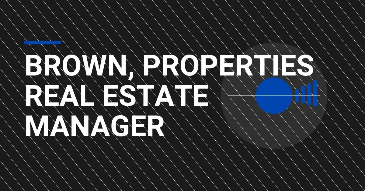 Brown, Properties Real Estate Manager