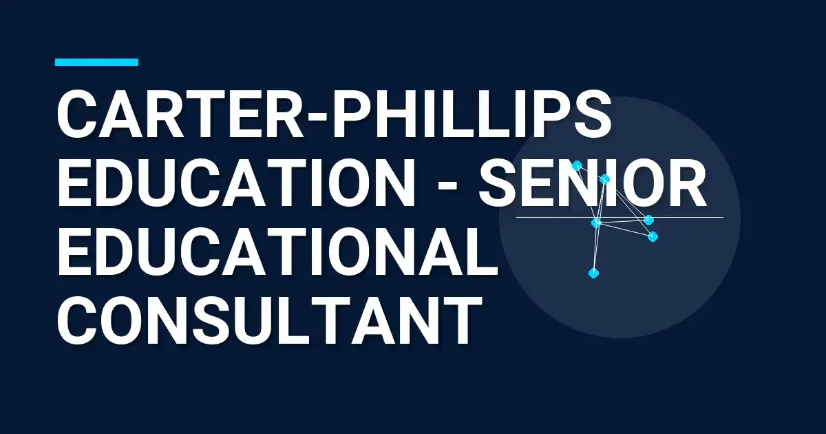 Carter-Phillips Education - Senior Educational Consultant