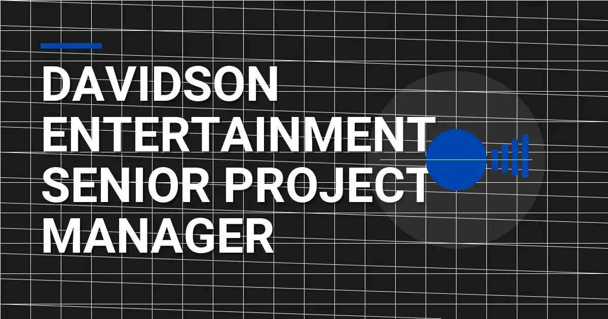 Davidson Entertainment Senior Project Manager