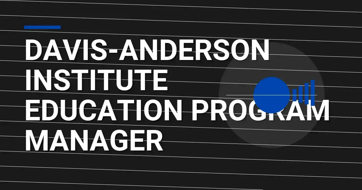 Davis-Anderson Institute Education Program Manager