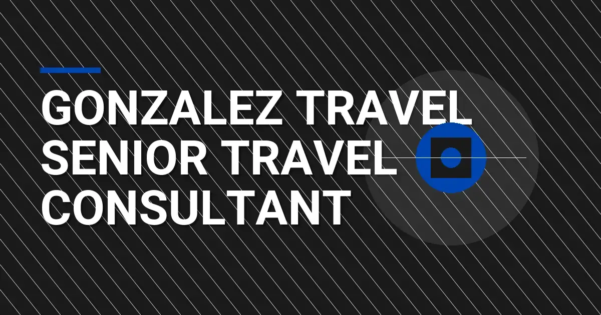 Gonzalez Travel Senior Travel Consultant