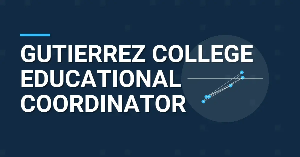 Gutierrez College Educational Coordinator