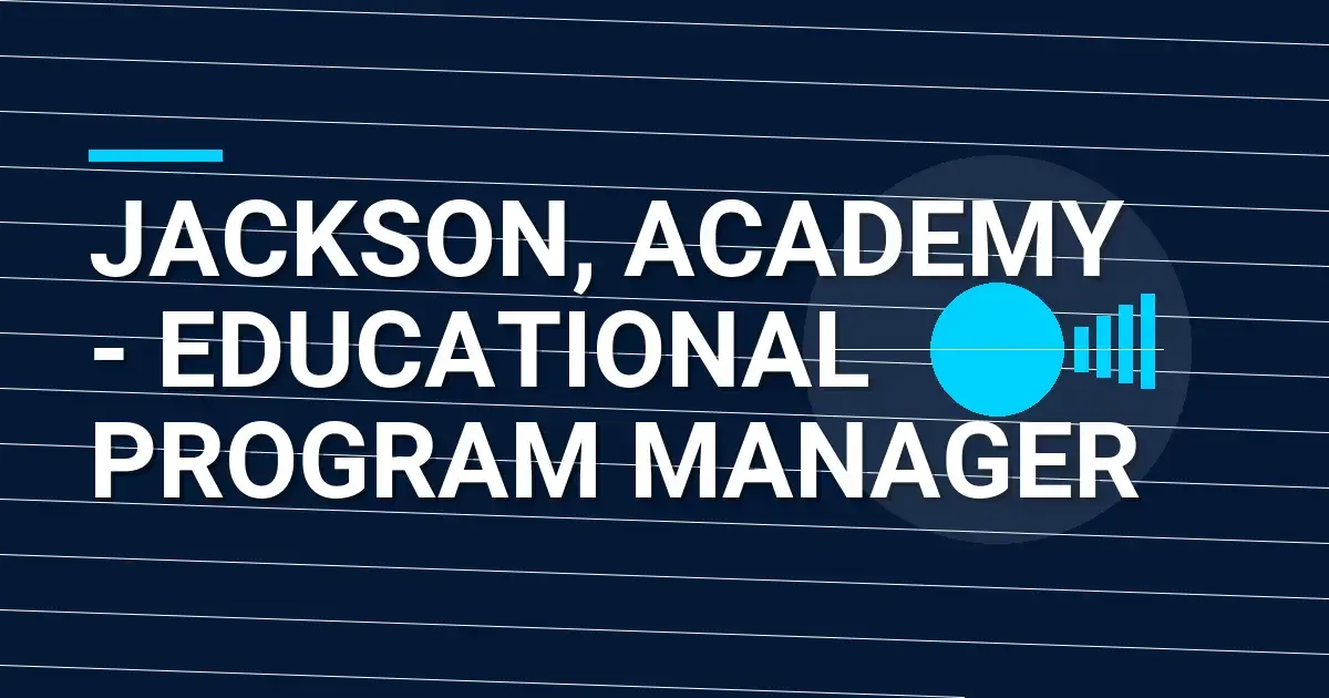 Jackson, Academy - Educational Program Manager
