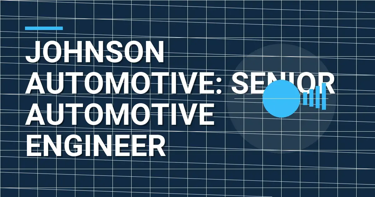 Johnson Automotive: Senior Automotive Engineer