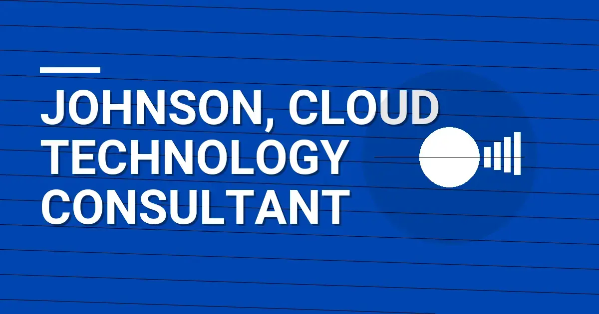 Johnson, Cloud Technology Consultant