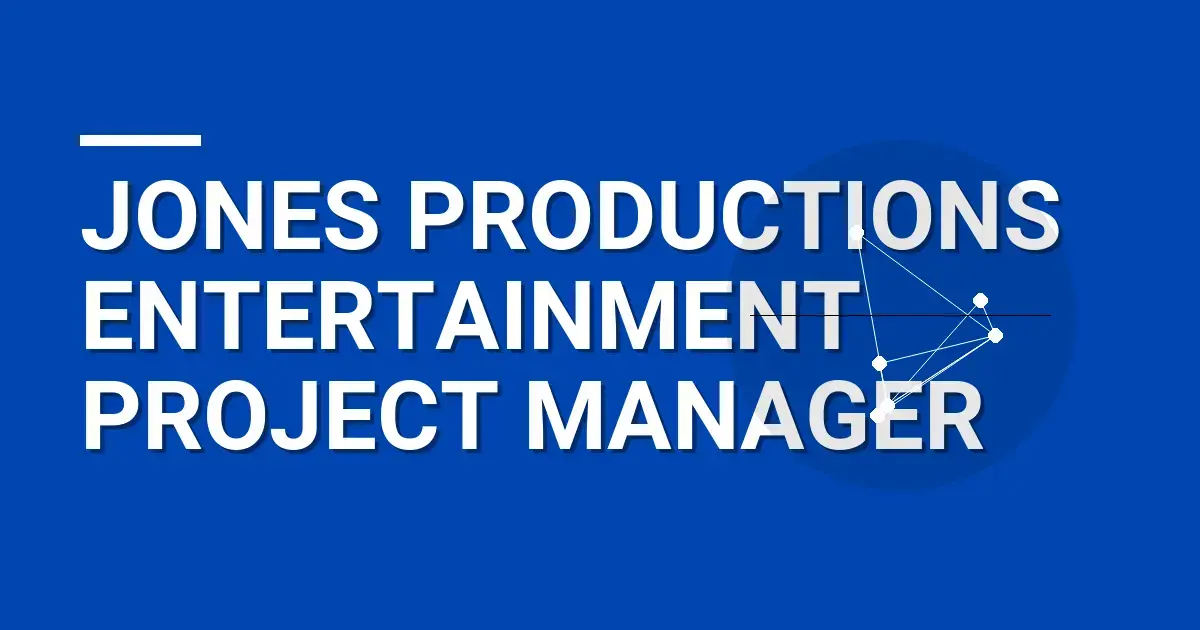 Jones Productions Entertainment Project Manager