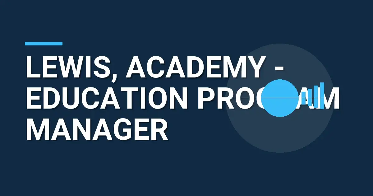 Lewis, Academy - Education Program Manager