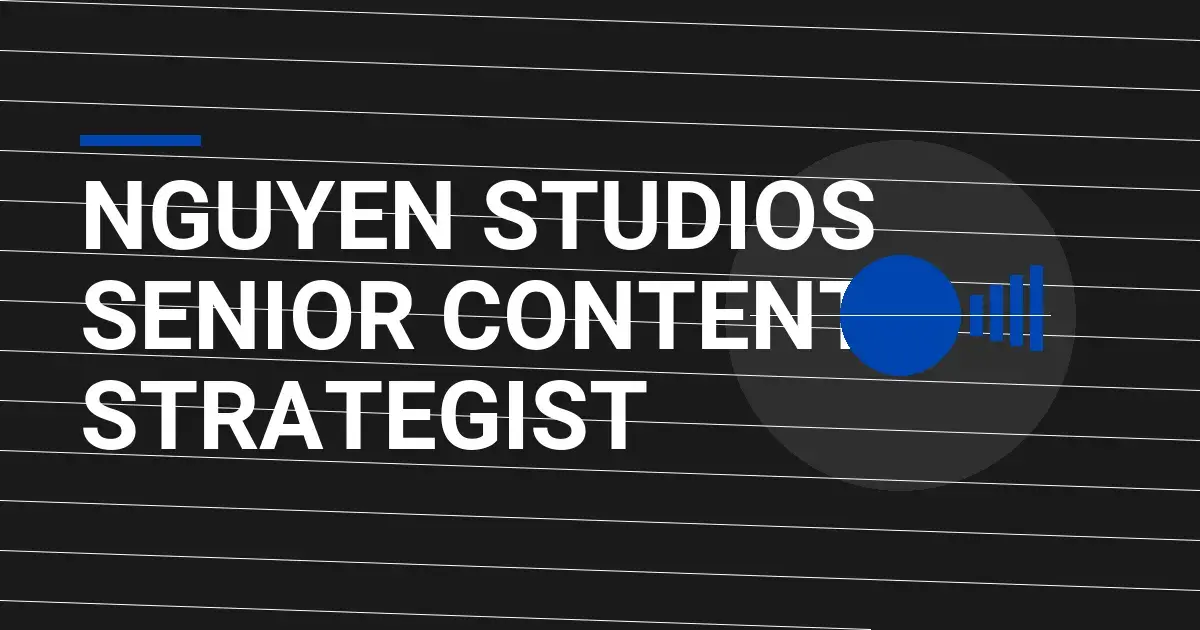 Nguyen Studios Senior Content Strategist
