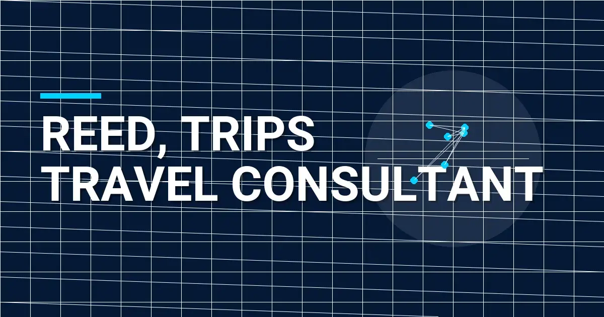 Reed, Trips Travel Consultant