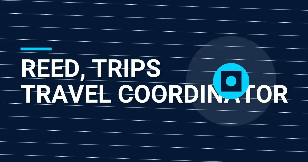 Reed, Trips Travel Coordinator