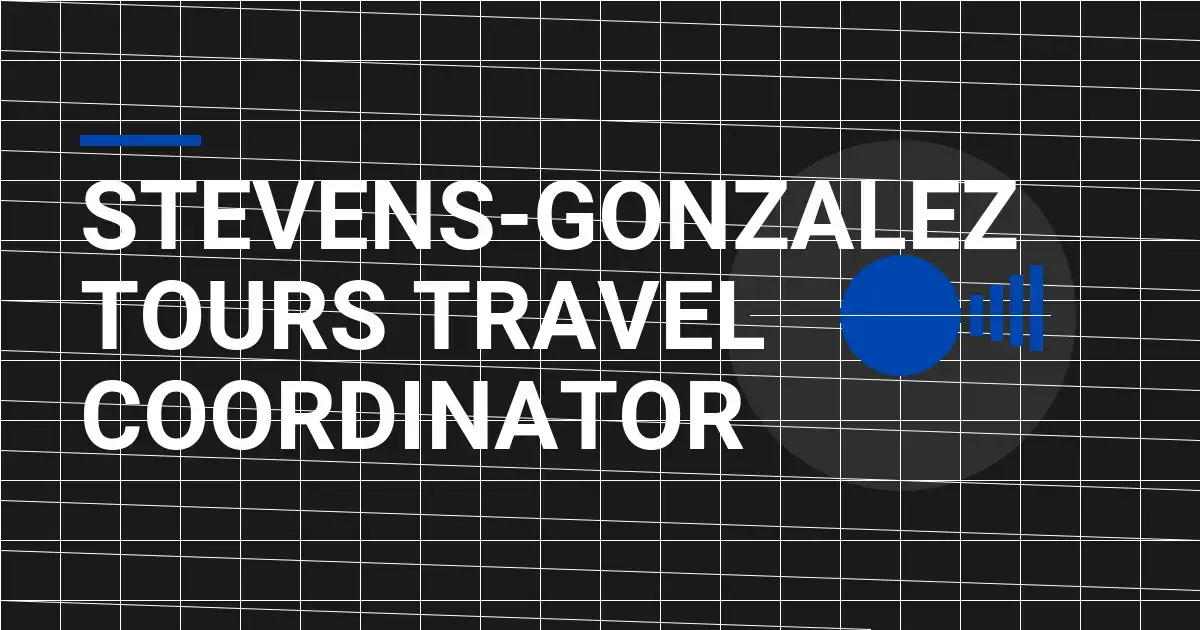 Stevens-Gonzalez Tours Travel Coordinator