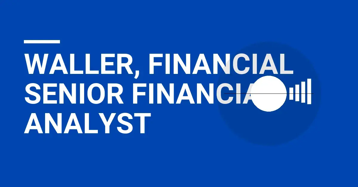 Waller, Financial Senior Financial Analyst