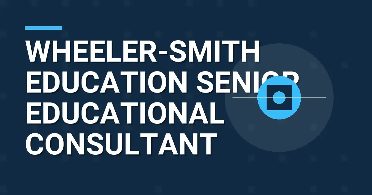 Wheeler-Smith Education Senior Educational Consultant