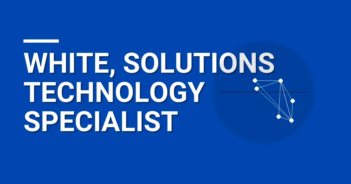 White, Solutions Technology Specialist