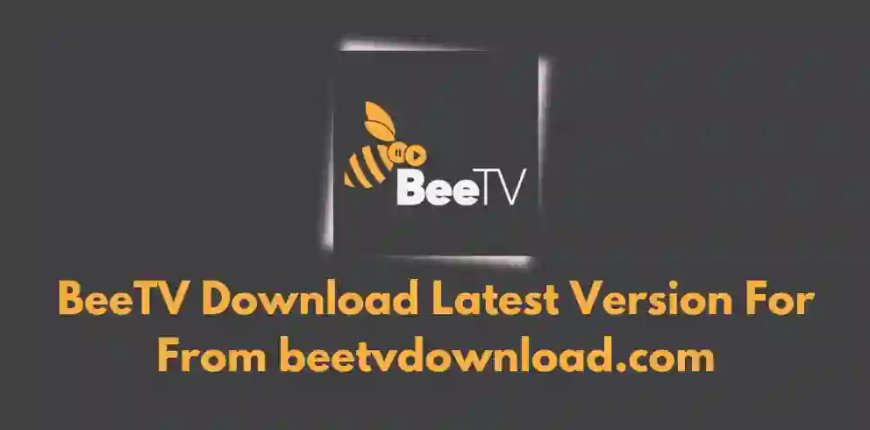 ✅ What Is BeeTV and How to Download & Install It on Android, Firestick, iPhone, and PC?