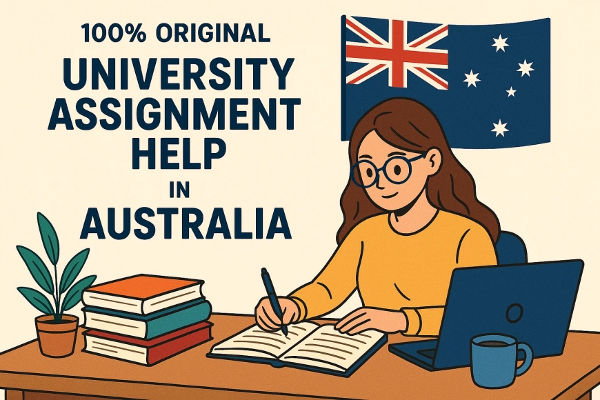 100% Original University Assignment Help in Australia