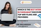 Which Is the Best Internet in Faridabad? Discover Top WiFi Plans and Providers