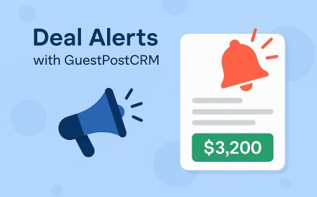 Revolutionizing Outreach: Automating Weekly Reminders, Payment Follow-Ups, and Deal Alerts with GuestPostCRM
