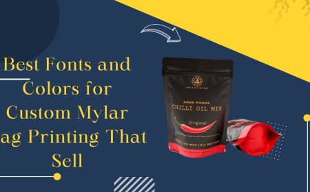 Best Fonts and Colors for Custom Mylar Bag Printing That Sell