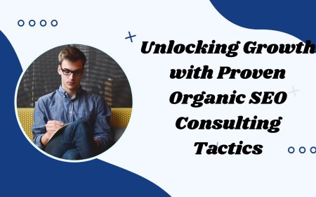 Unlocking Growth with Proven Organic SEO Consulting Tactics