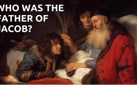 Who Was Jacob’s Father In The Bible?