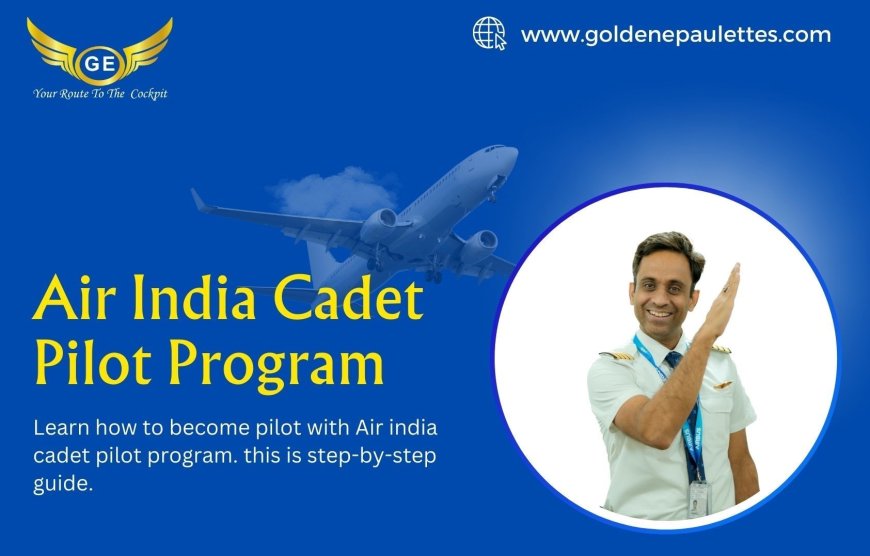 Air India cadet pilot program: Ideal for students from non-metro cities