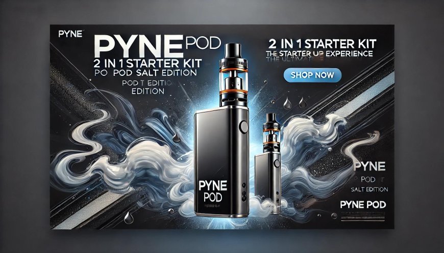 Pyne Pod Prefilled Pods: The Effortless Way to Enjoy Consistent Vaping
