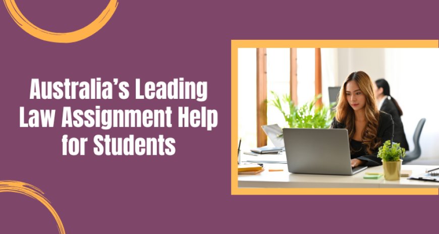 Australia’s Leading Law Assignment Help for Students
