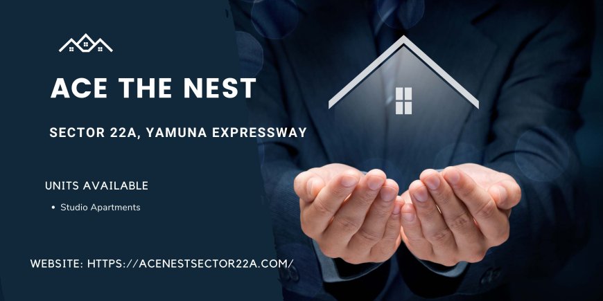 Ace The Nest Sector 22A, Yamuna Expressway
