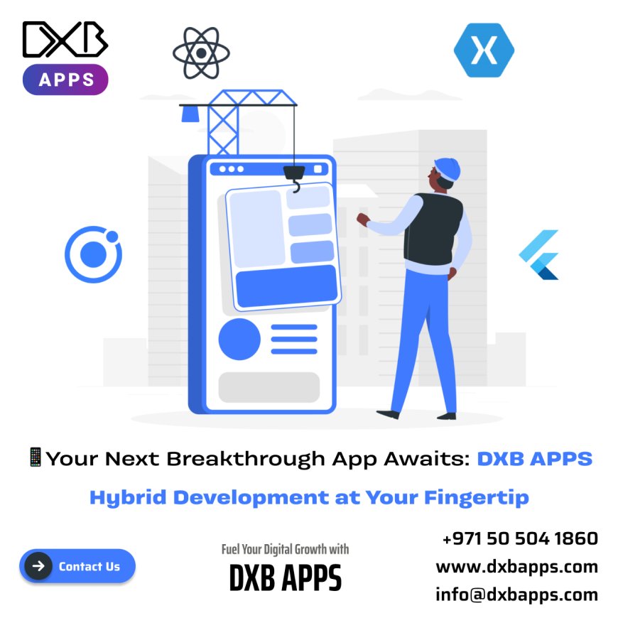 Get High-End Mobile App Development Dubai Services by DXB APPS