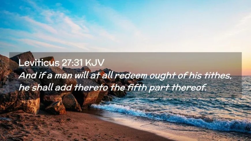 Leviticus 27:31 Meaning, Context & Commentary